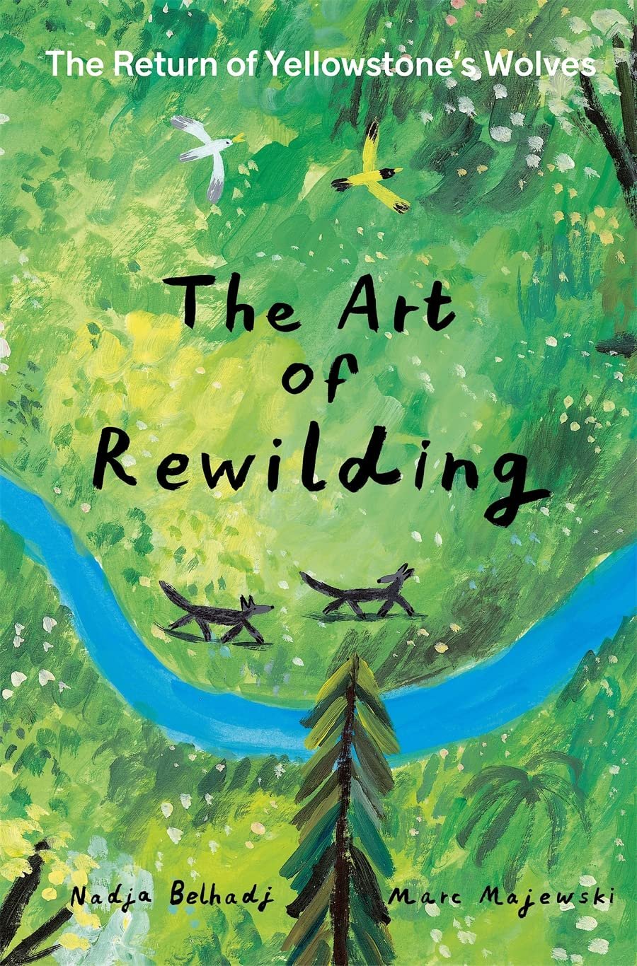 the art of rewilding: the return of yellowstone's wolves
