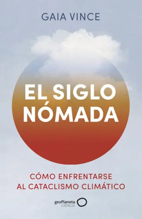 el siglo nmada. cmo enfrentarse al cataclismo climtico