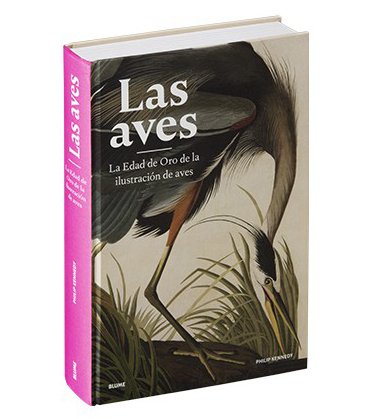 las aves. la edad de oro de la ilustracin de las aves