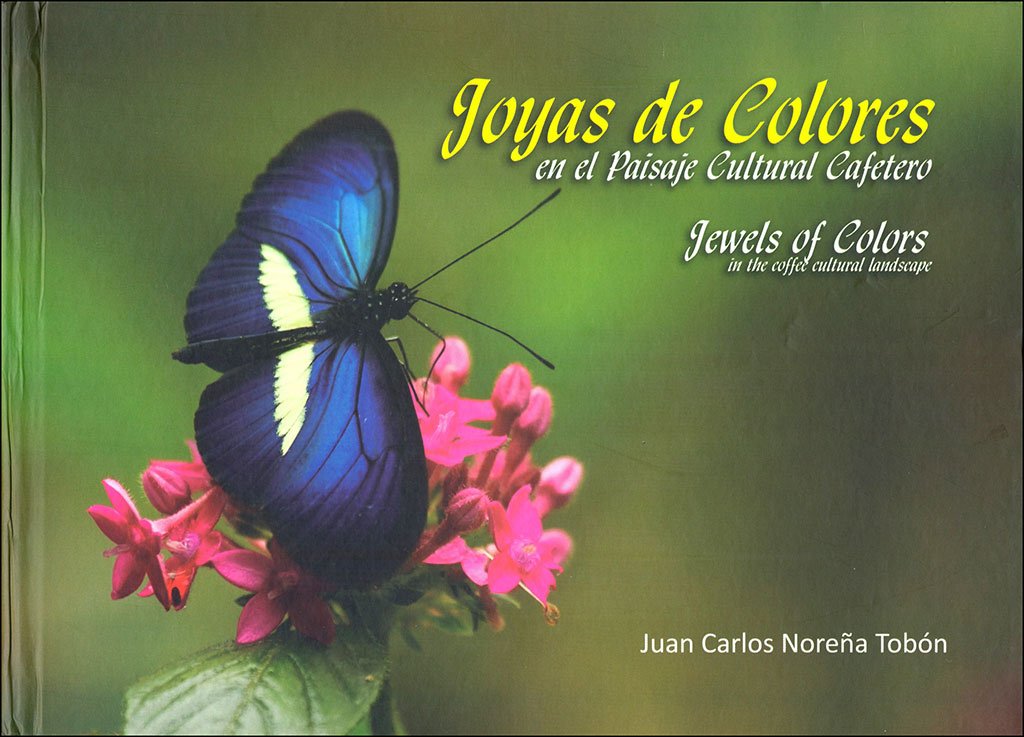 joyas de colores en el paisaje cultural cafetero
