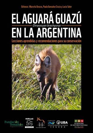 el aguar guaz chrysocyon brachyurus en la argentina. lecciones aprendidas y recomendaciones para su conservacin