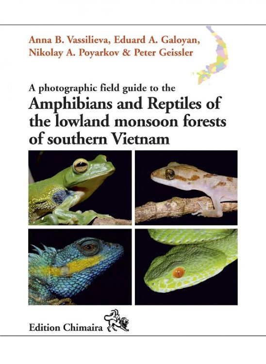 a photographic field guide to the amphibians and reptiles of the lowland monsoon forests of southern vietnam