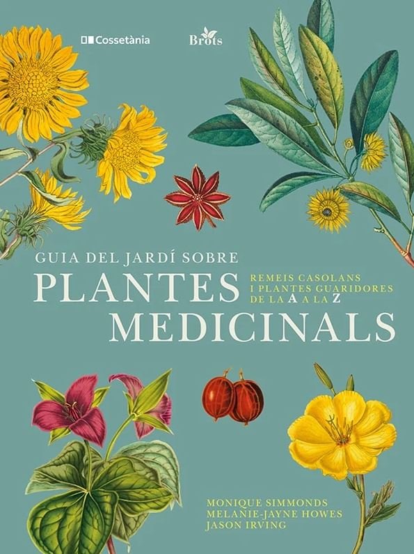 guia del jard sobre plantes medicinals. remeis casolans i plantes guaridores de la a a la z