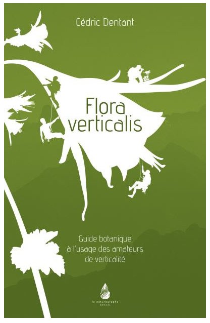 flora verticalis - guide botanique  l'usage des amateurs de verticalit