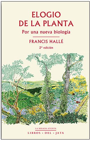 elogio de la planta. por una nueva biologa