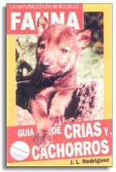 la naturaleza en mi bolsillo. gua de cras y cachorros