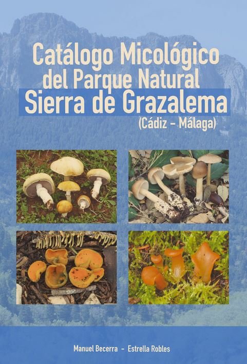 catlogo micolgico del parque natural sierra de grazalema (cdiz - mlaga)