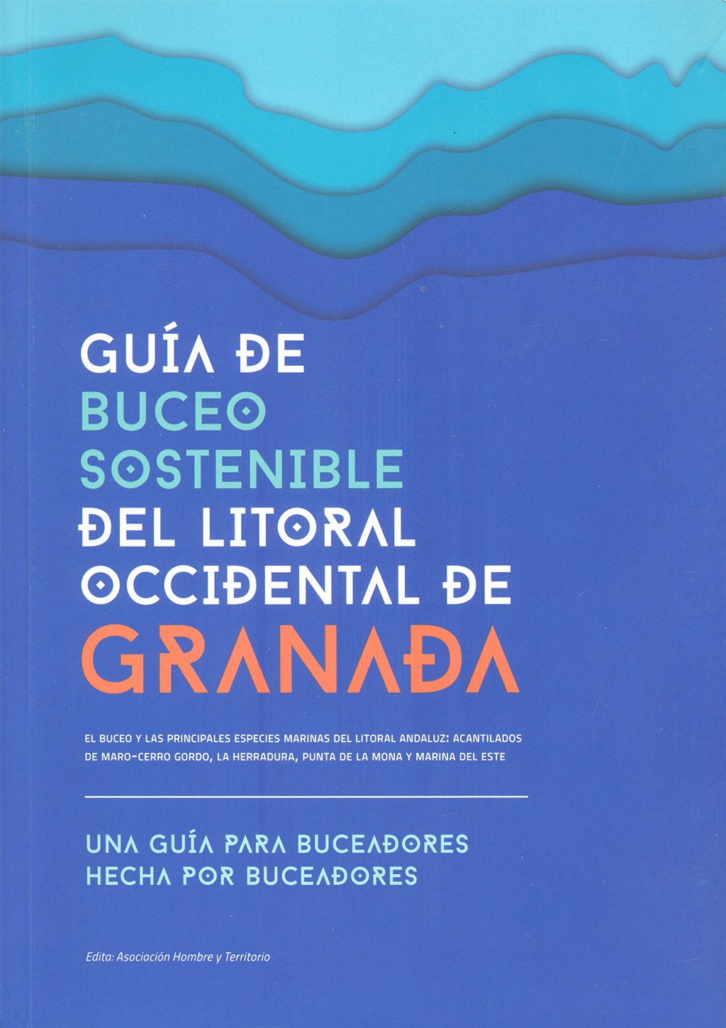 gua de buceo sostenible del litoral occidental de granada. el buceo y las principales especies marinas del litoral andaluz: acantilados de maro-cerro gordo, la herradura, punta de mona y marina del e