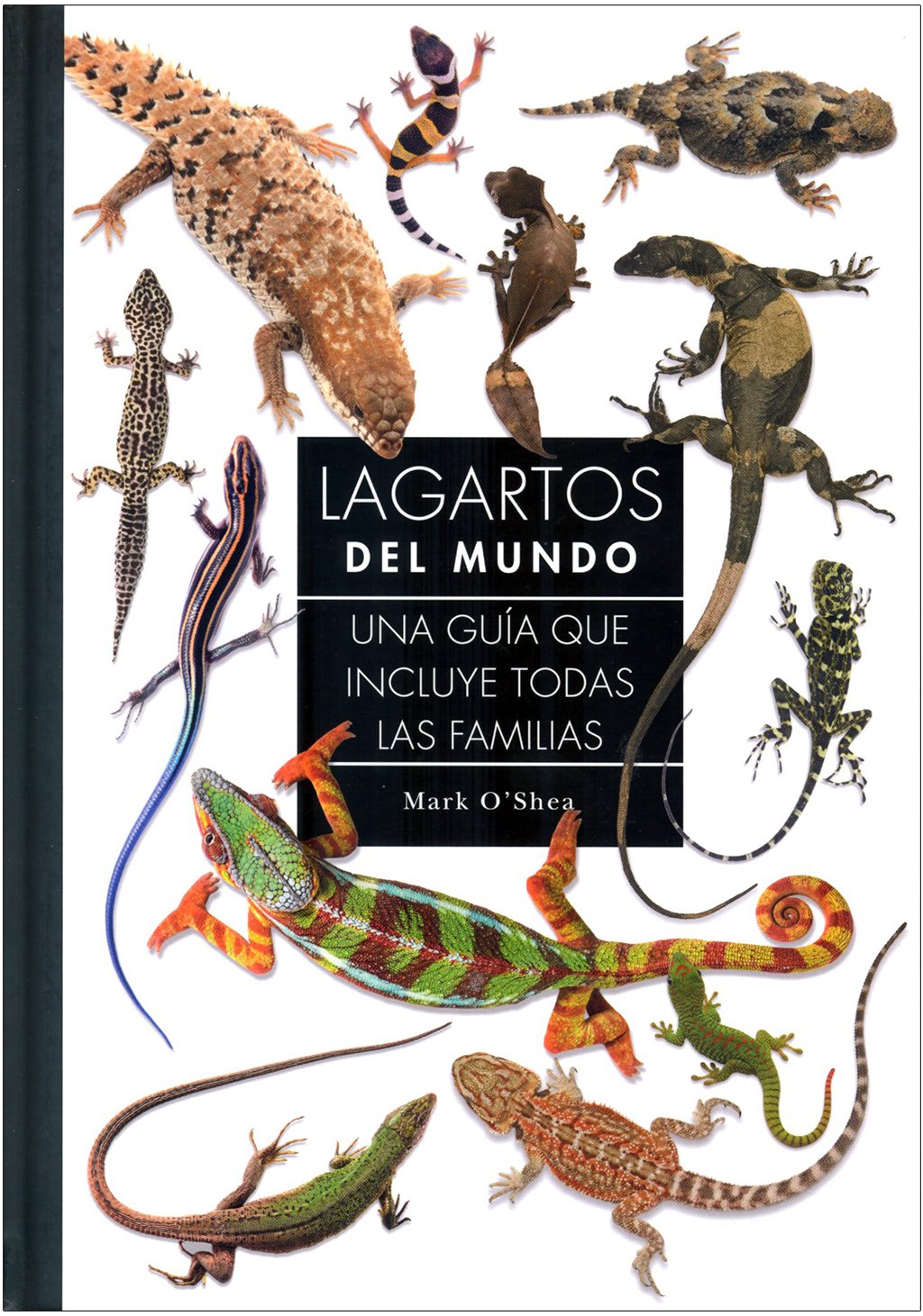 lagartos del mundo. una gua que incluye todas las familias