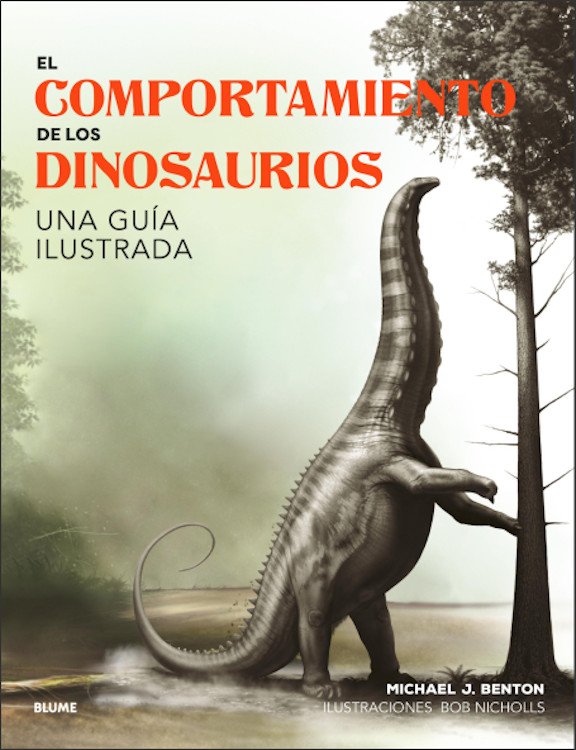 el comportamiento de los dinosaurios. una gua ilustrada