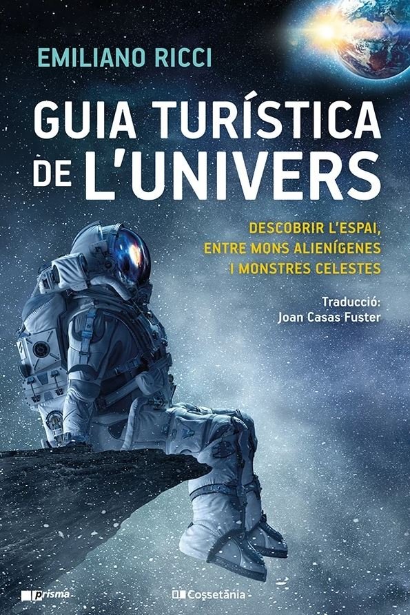 guia turstica de l'univers. descobrir l'espai, entre mons alienigenes i monstres celestes