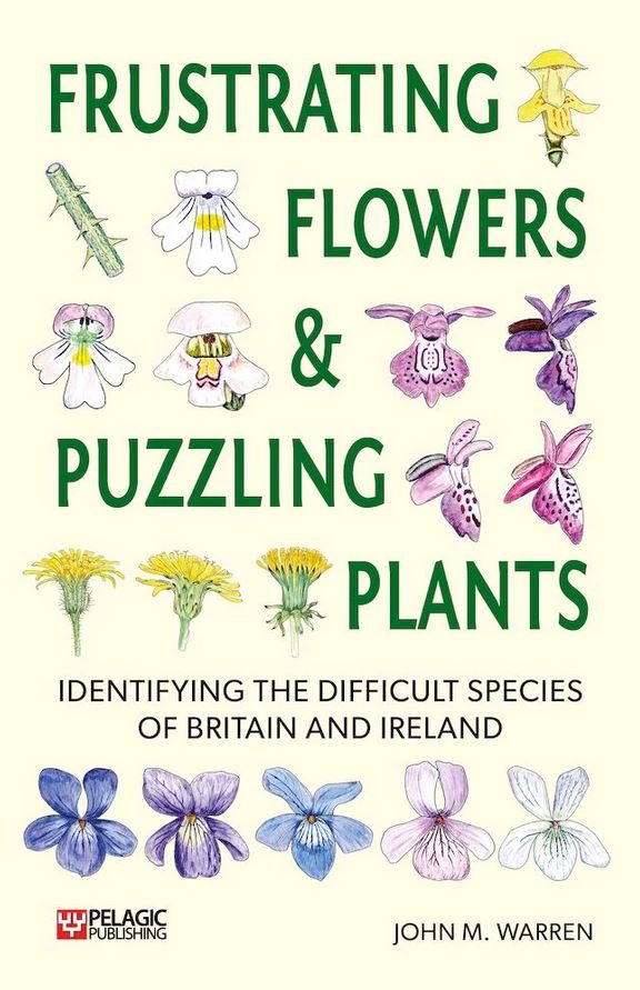 frustrating flowers and puzzling plants. identifying the difficult species of britain and ireland