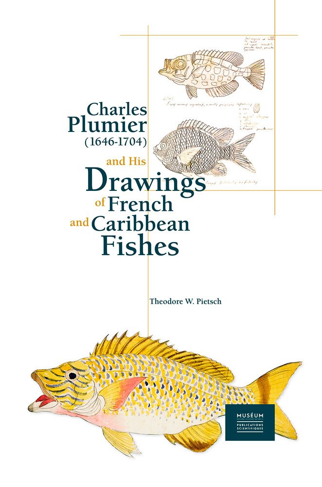charles plumier (1646-1704) et ses dessins de poissons de france et des antilles/ and his drawings of french and caribbean fishes