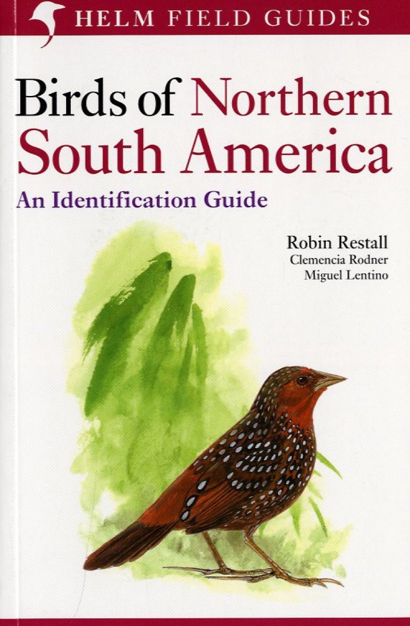 helm field guides. birds of northern south america. an identification guide. plates and maps