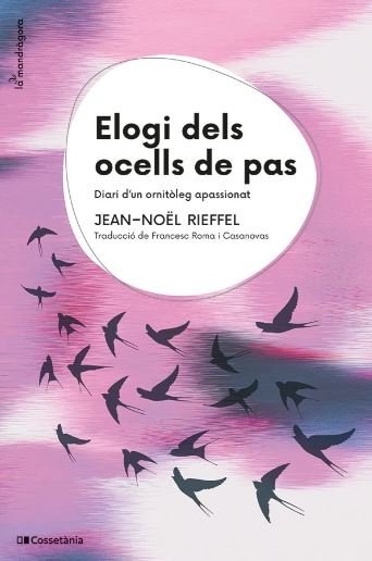 elogi dels ocells de pas. diari d'un ornitleg apassionat
