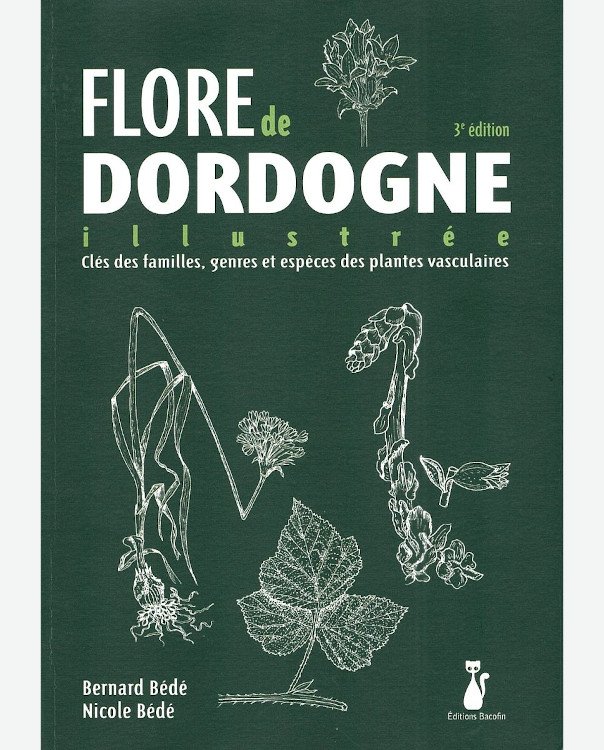 flore de dordogne ilustre. cls des familles, genres et espces des plantes vasculaires.