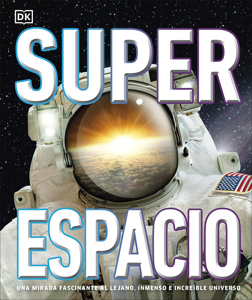 super espacio. una mirada fascinante al lejano, inmenso e increble universo