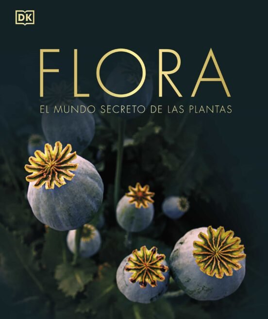 flora. el mundo secreto de las plantas
