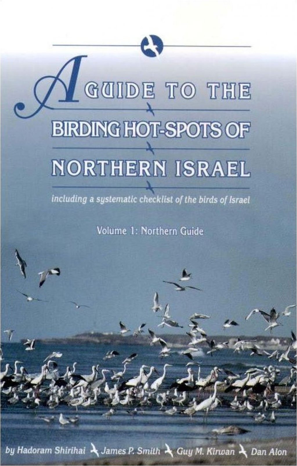 a guide to the birding hot-spots of israel. two volumes set