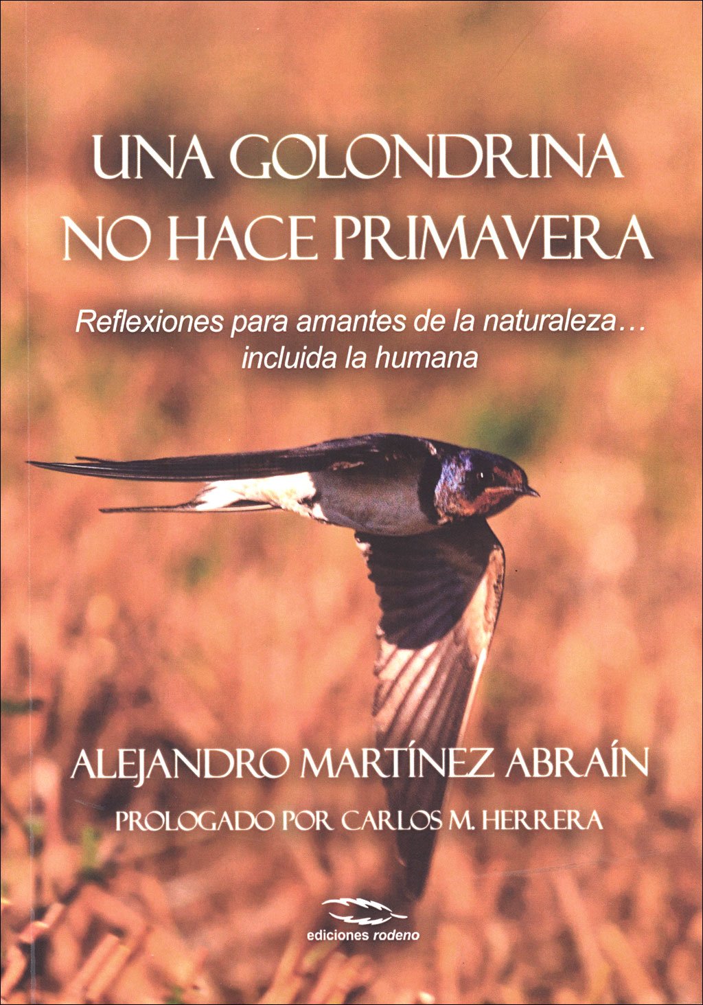 una golondrina no hace primavera: reflexiones para amantes de la naturaleza... incluida la humana