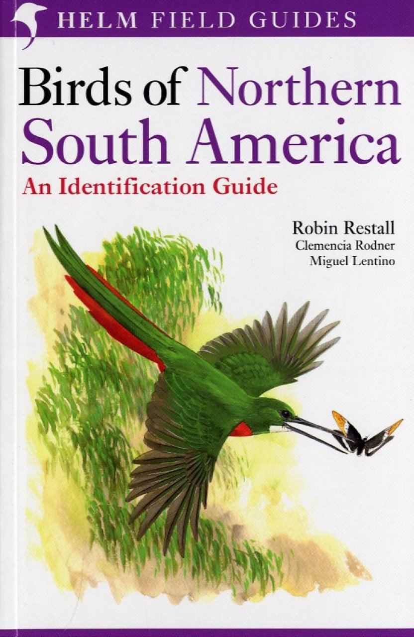 helm field guides. birds of northern south america. species accounts