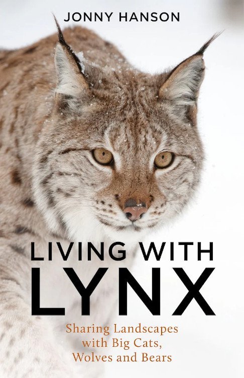 living with lynx. sharing landscapes with big cats, wolves and bears