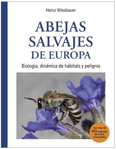 abejas salvajes de europa. biologa, dinmica de hbitats y peligros