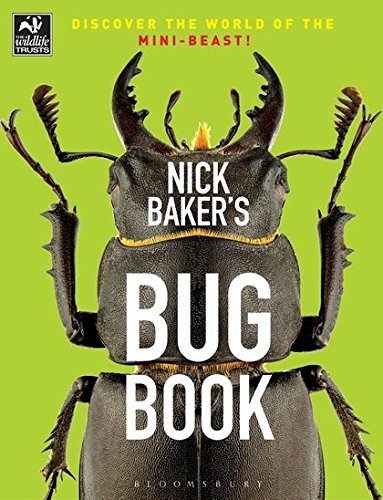 nick baker's bug book : discover the world of mini-beasts!