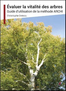 valuer la vitalit des arbres. guide d'utilitation de la mthode archi